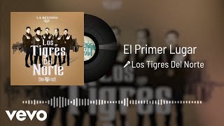 Los Tigres Del Norte - El Primer Lugar (Audio)