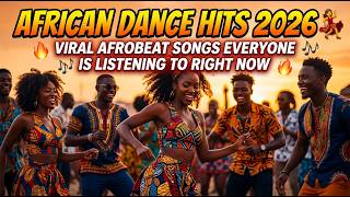 African Dance Hits 2026 💃 Viral Afrobeat Songs Everyone Is Listening To Right Now