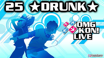 OMG KON! LIVE 25 - Drunk Drunk Revolution