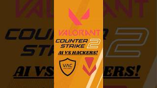AI vs Hackers in CS2 and Valorant!