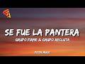 Grupo Firme & Grupo Recluta - Se Fue La Pantera (Lyrics)