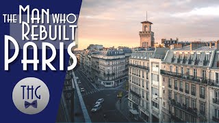 GeorgesEugène Haussmann, The Man Who Rebuilt Paris