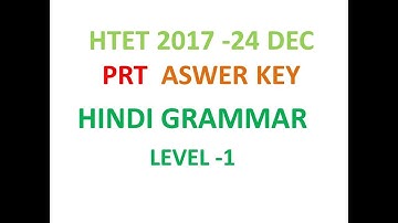 HTET EXAM 2017 HINDI ANSWER KEY PRT LEVEL -1 HINDI GRAMMAR ANSWER KEY HTET EXAM 24 DEC 2017 PRT