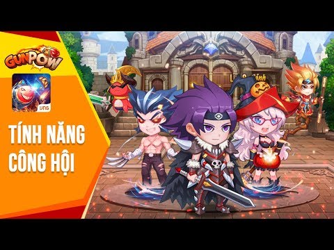 Video GUNPOW | TÍNH NĂNG CÔNG HỘI - youtube