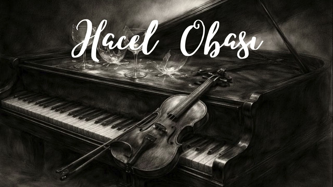 HACEL OBASI  (Piyano Keman Cover)