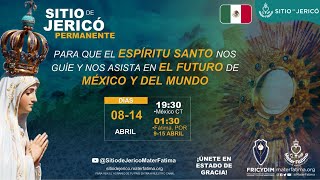 SITIO DE JERICÓ - Por el Futuro de México y el Mundo 6/7 (08 - 14 abr)