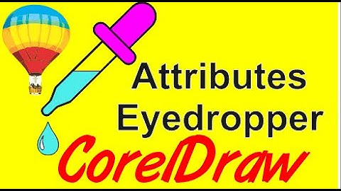 Corel Draw Tips & Tricks Attributes EyeDropper