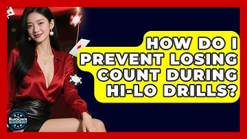 How Do I Prevent Losing Count During Hi-Lo Drills? - The Blackjack Blueprint