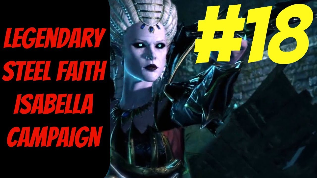 vladivostok Legendary Isabella Campaign #18 (Steel Faith) -- Vampire Counts -- Total War: Warhammer
