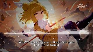 WBaWC Stage 5 Theme ~ Beast Metropolis [YiCHiKAi Remix]