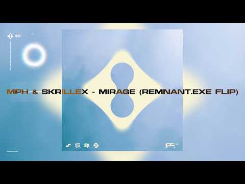 MPH & Skrillex - MIRAGE (REMNANT.exe Flip)