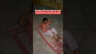 Day 9/30 daily 400 core 5th exercise 40 reps #fitindia #womenfitness