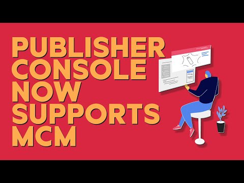 Publisher Console Now Supports MCM