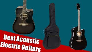 Top 5 Best Acoustic Electric Guitars 2021