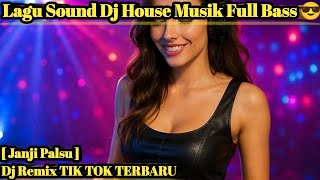 Dj House Musik Tik Tok Terbaru 😎 Janji Palsu ‼️ Musik Edm Full Bass By AL&#39;zahrani Vokal MAHARANI