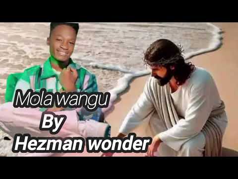 HEZMAN WONDER_MOLA WANGU(OFFICIAL AUDIO MUSIC)