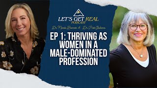 Thriving as Women in a Male-Dominated Profession - Breaking the Mold EP 1