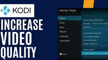 How to Increase Video Quality in Kodi