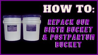 HOW TO: Repack the Refuge Medical Birth Bucket & Postpartum Bucket