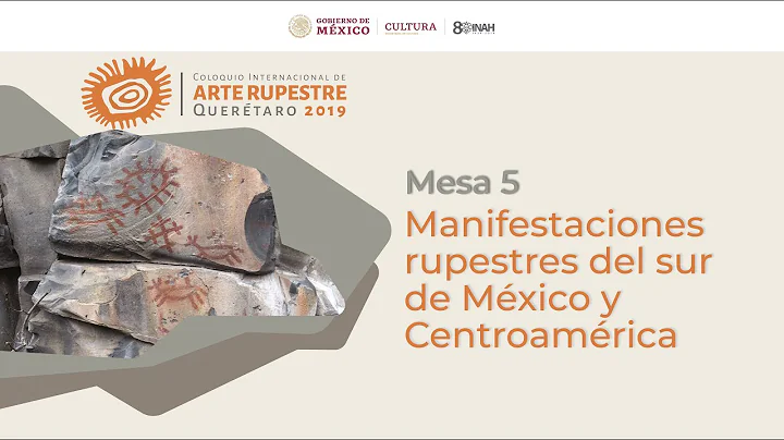 Mesa 5: Manifestaciones rupestres del sur de Mxico...