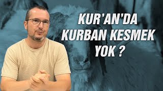 Kuranda Kurban Kesmek Yok? Kerem Önder