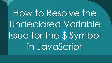 How to Resolve the Undeclared Variable Issue for the $ Symbol in JavaScript