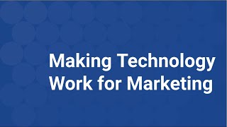 Making Technology Work for Marketing