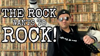 The Rock wants to ROCK!