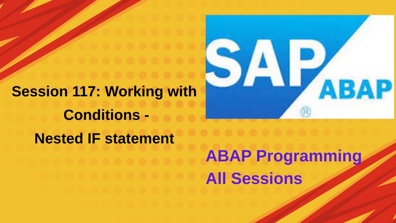 Session 117 Working with Conditions   Nested IF statement