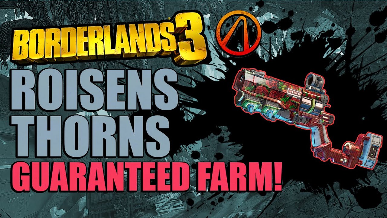 Borderlands 3 Roisen's Thorns Guaranteed Farm How to get the Roisen's