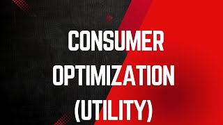 Lesson 63  - Consumer optimization (Utility)