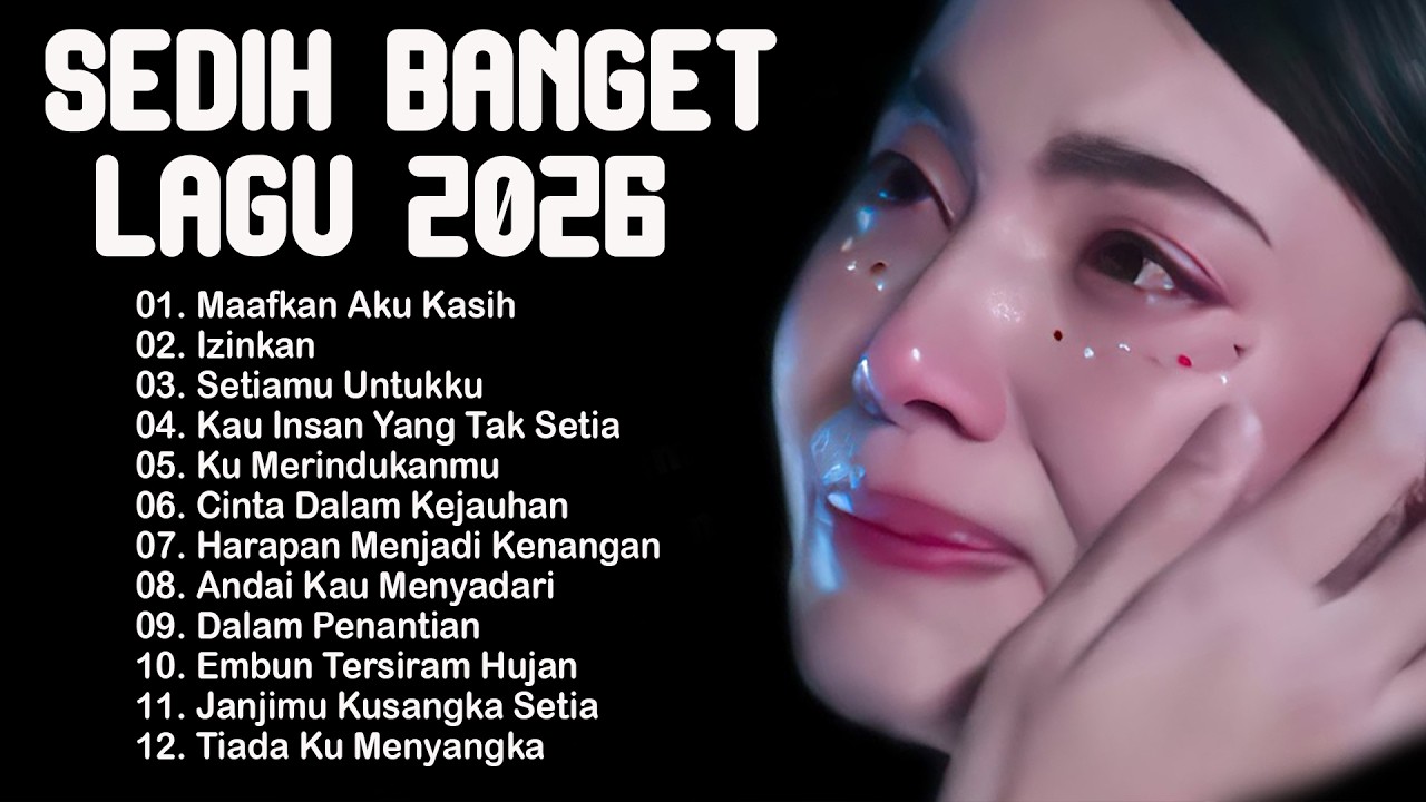 Lagu Buat Mantan Paling Sedih 💔 Lagu Sedih Bikin Nangis 💔Sedih Banget Lagu 2026
