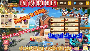 HẢI TẶC ĐẠI CHIẾN LẬU MỚI/vừa open s1/free vag kc 300m/code mỗi ngày/event nhận code khủng/vip35