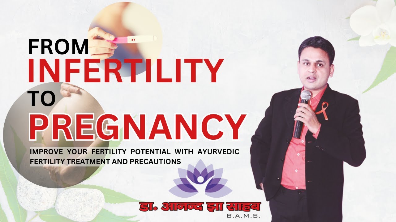 Improve your Fertility potential with Ayurvedic Fertility treatment