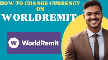 How to change currency on WORLDREMIT l Double Z