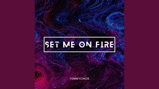 Set Me On Fire