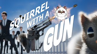 【Squirrel with a Gun】　#1