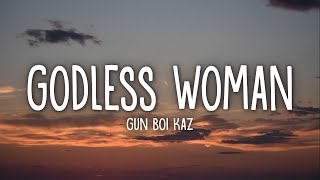 Gun Boi Kaz - GODLESS WOMAN (Lyrics)