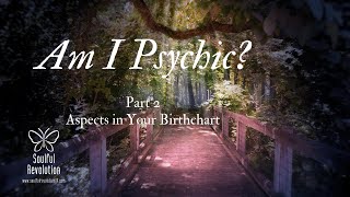 LEARN ASTROLOGY: Am I Psychic Part 2 | Four Unusual Signs in Your Birthchart