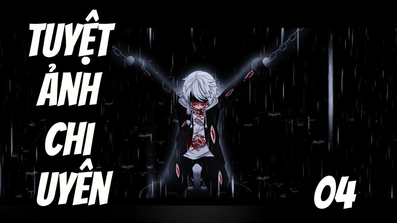 Tuyệt Ảnh Chi Uyên | Tập 04 |  NaoNaoVietSub