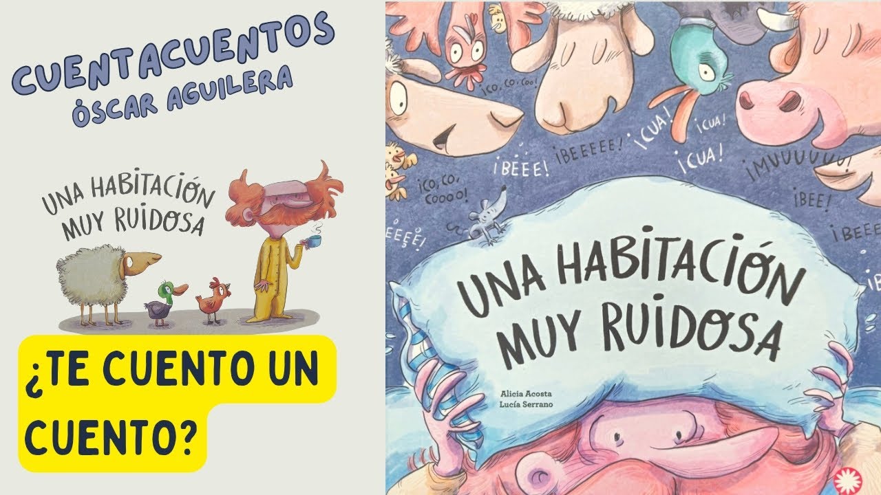 UNA HABITACIÓN MUY RUIDOSA - CUENTOS Y DIBUJOS INFANTILES PARA NIÑOS EN ESPAÑOL - Óscar Aguilera