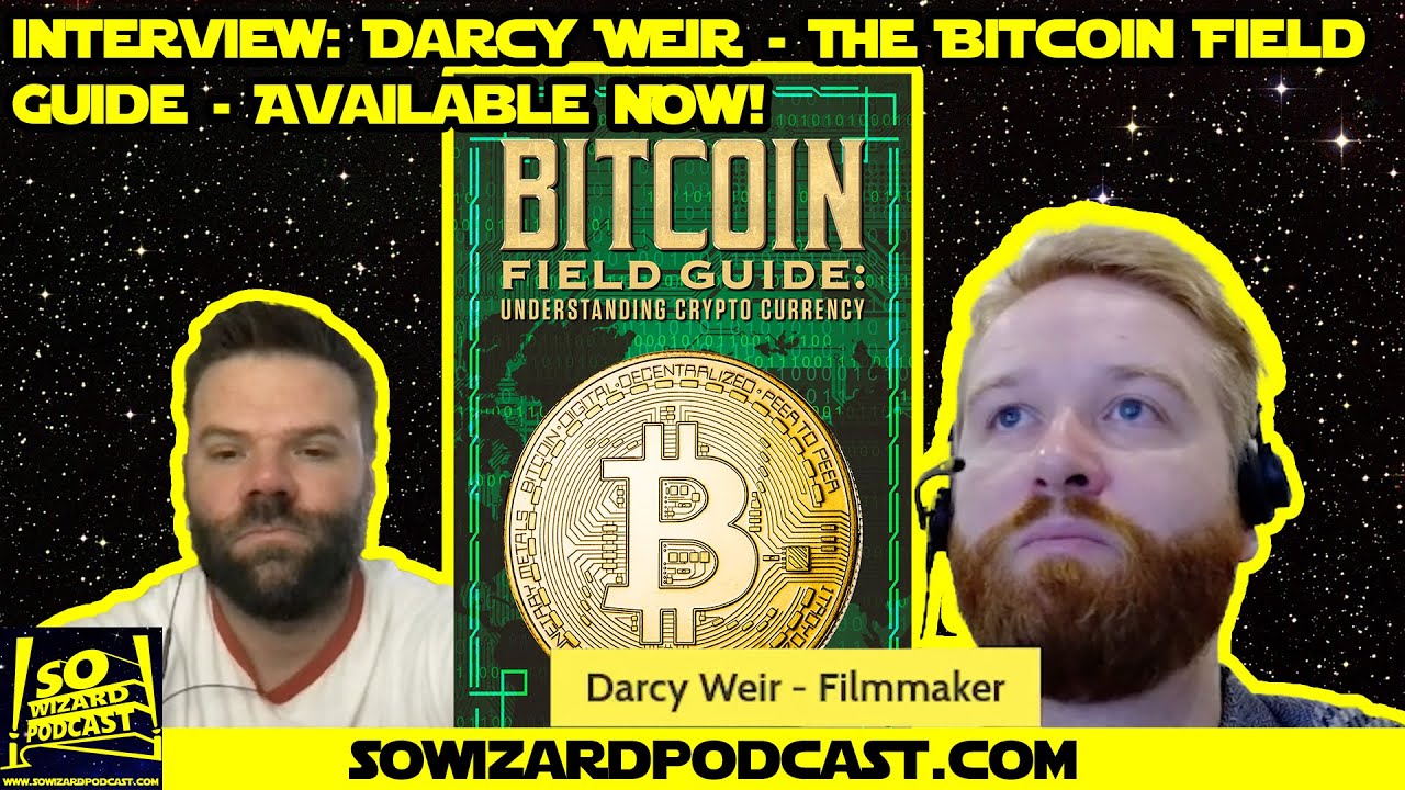 Interview: Darcy Weir - The Bitcoin Field Guide - Available Now!
