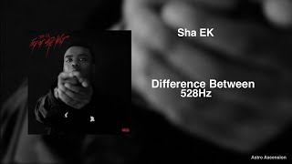 Sha Ek - Difference Between ft. SleazyWorld Go [528Hz Heal DNA, Clarity \& Peace of Mind]