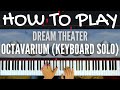 How To Play | Octavarium - Dream Theater (Keyboard Solo)