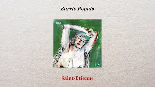BARRIO POPULO - Saint-Etienne [Version Studio - 2014]