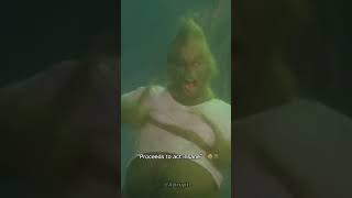 THE GRINCH BEING A MEME FOR 30 SECONDS 🤣💀 #shorts