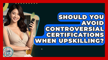Should You Avoid Controversial Certifications When Upskilling? - Learn As An Adult