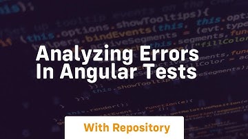 Analyzing errors in angular tests