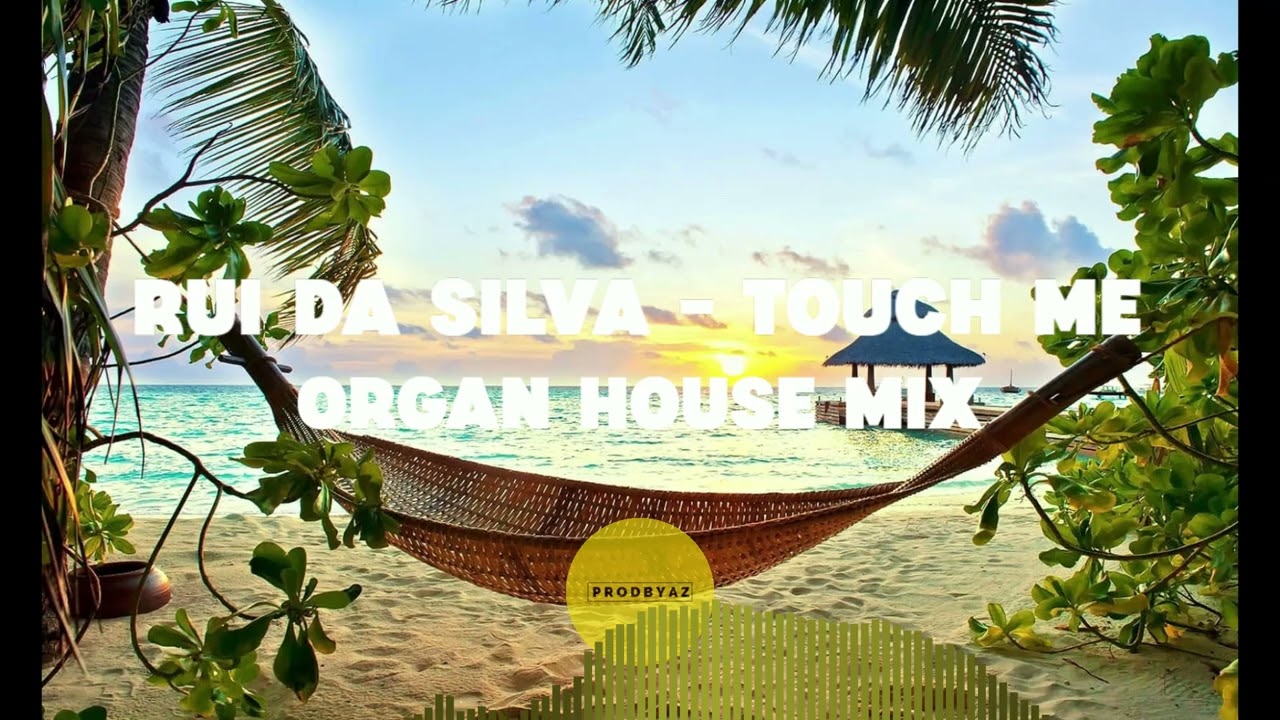 Rui Da Silva - Touch Me (PRODBYAZ Remix)