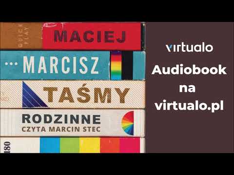 Maciej Marcisz "Taśmy rodzinne" audiobook. Czyta Marcin Stec